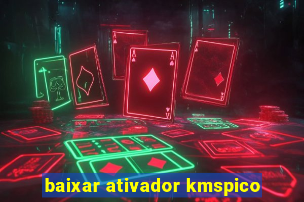 baixar ativador kmspico